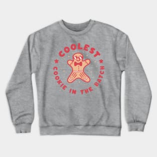 Coolest Cookie in the Batch Family Christmas Gingerbread Man Crewneck Sweatshirt